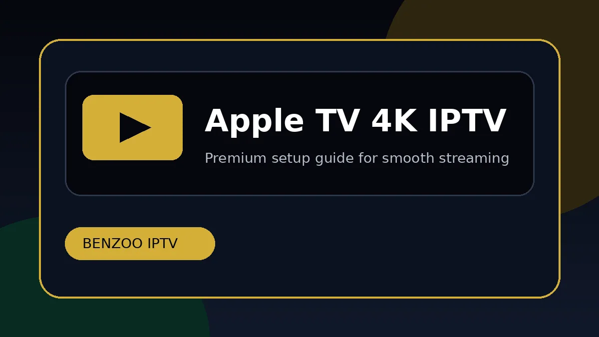 Best IPTV Setup for Apple TV 4K in 2026