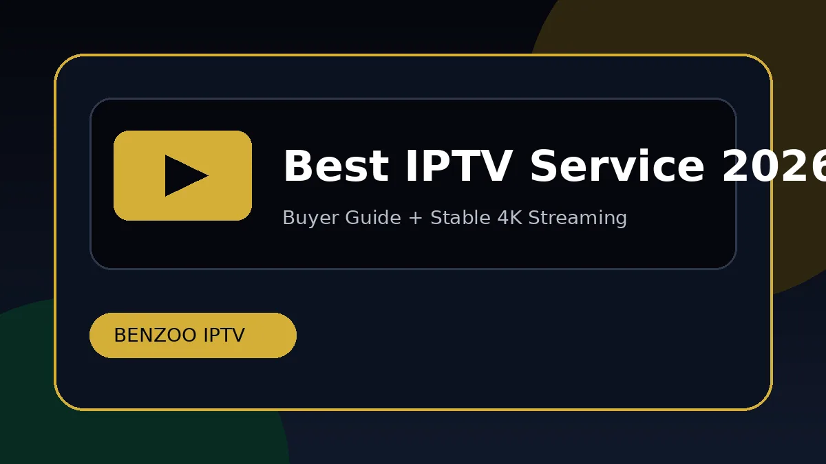 Best IPTV Service 2026: Complete Buyer’s Guide