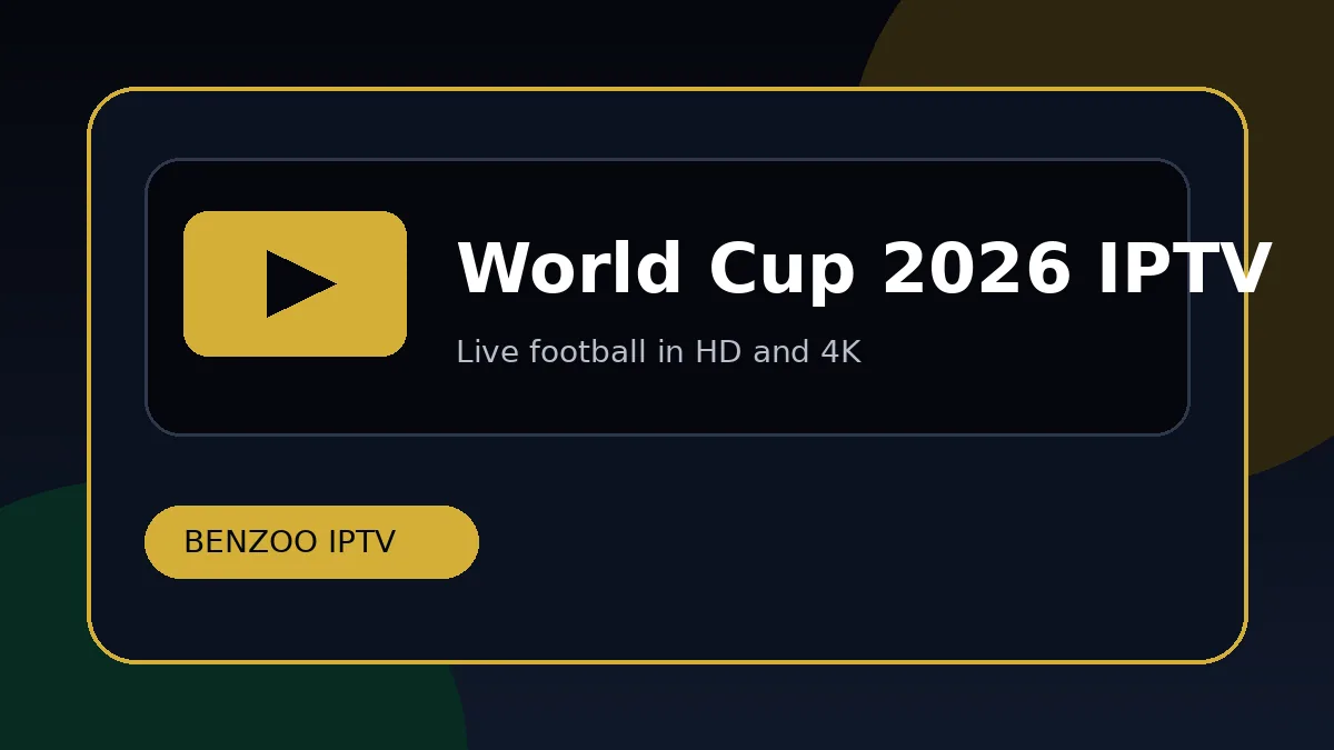 How to Prepare for World Cup 2026 Streaming with IPTV
